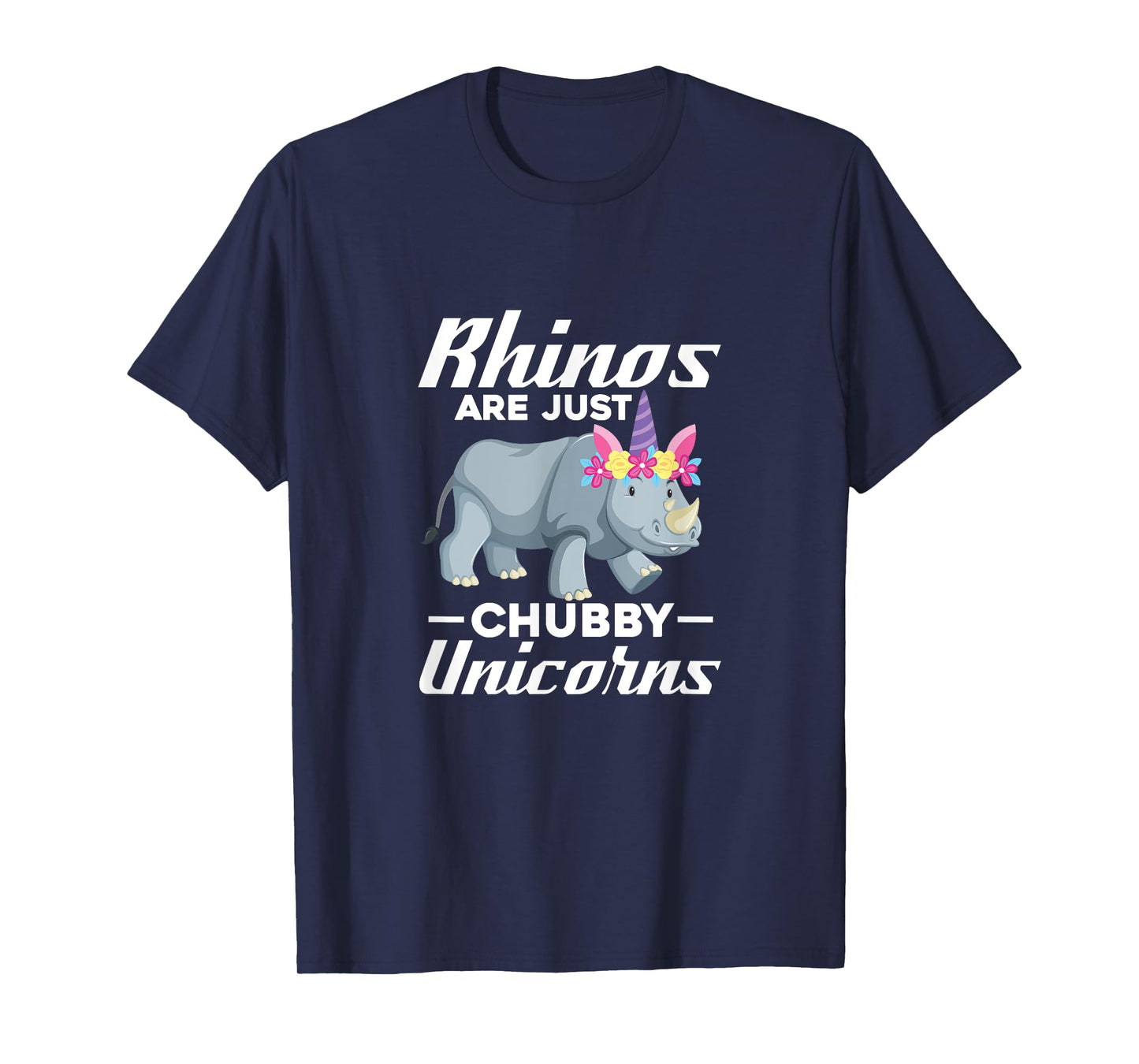 Rhinos Are Just Chubby Unicorns Rhinoceros Rhino Unicorn T-Shirt