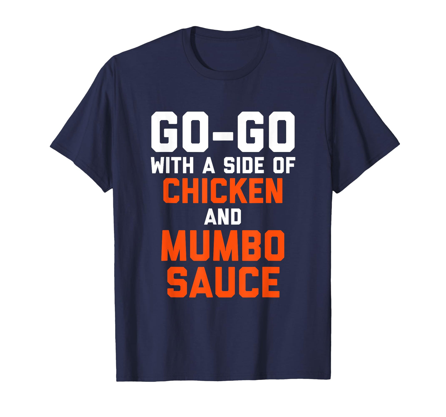 D.C Go Go with a Side of Chicken and Mumbo Sauce T-Shirt