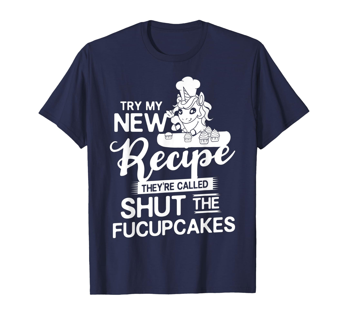 Shut The Fucupcake Gift Baking Unicorn T-Shirt