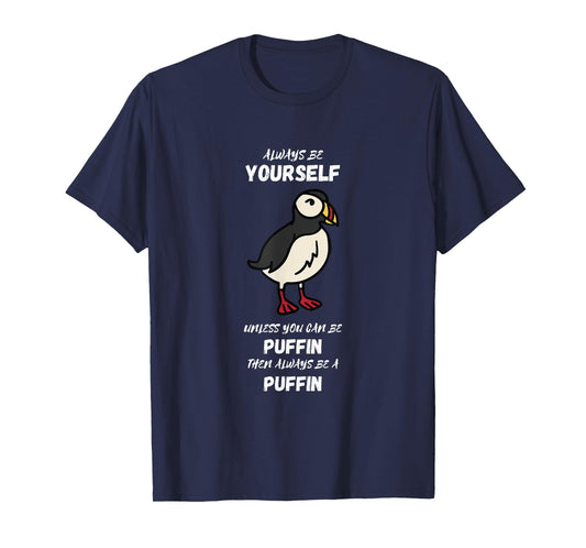 Always Be Yourself Puffin Bird Lover Seabird Lover Puffin T-Shirt