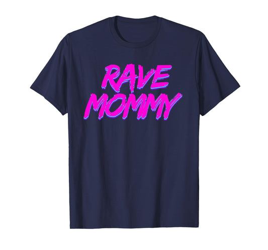 Rave Mommy Techno Rave Festival Party EDM Dance Bass Woman T-Shirt