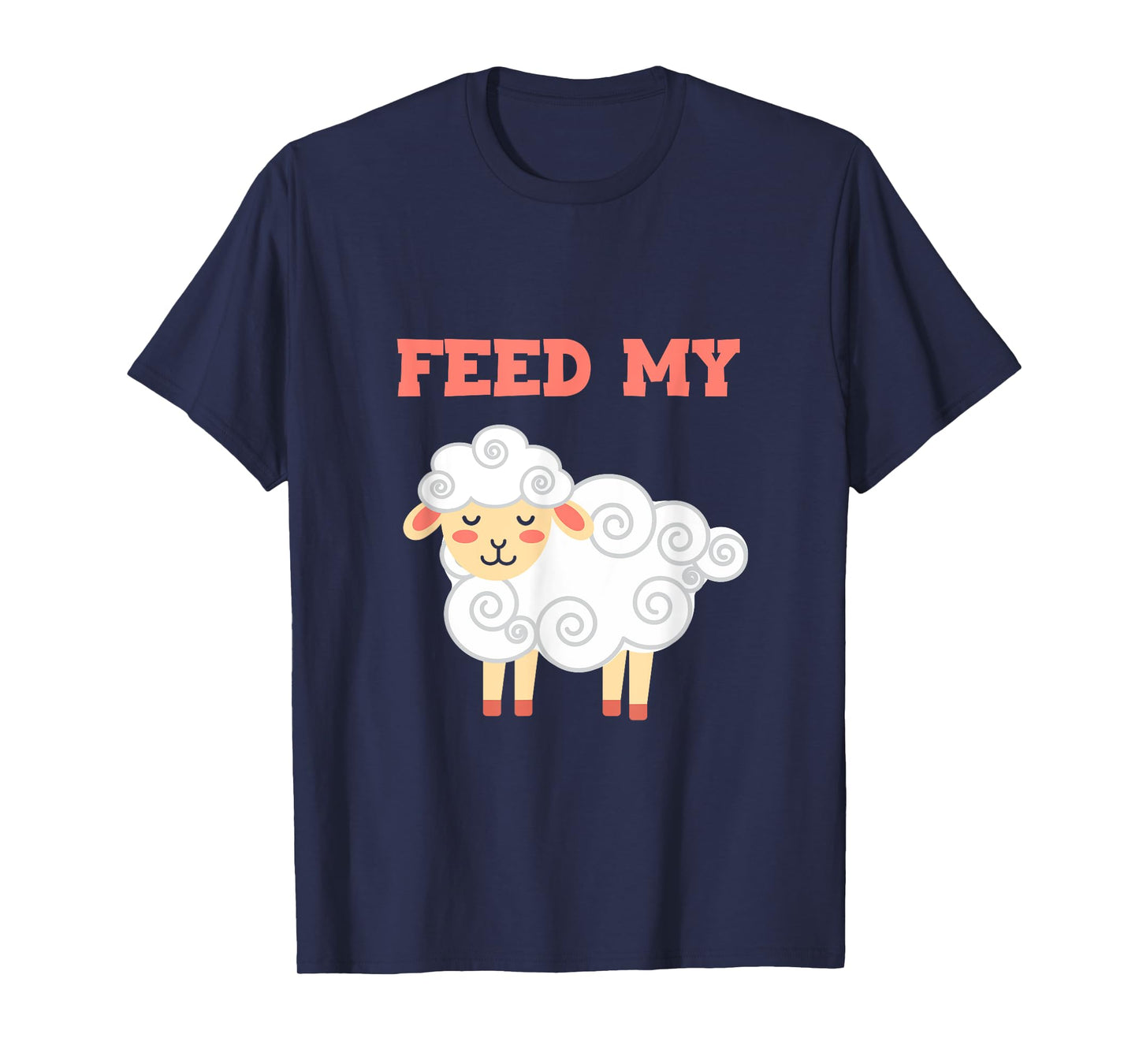 Feed My Farming Livestock Domestic Lamb Farmers Sheep T-Shirt