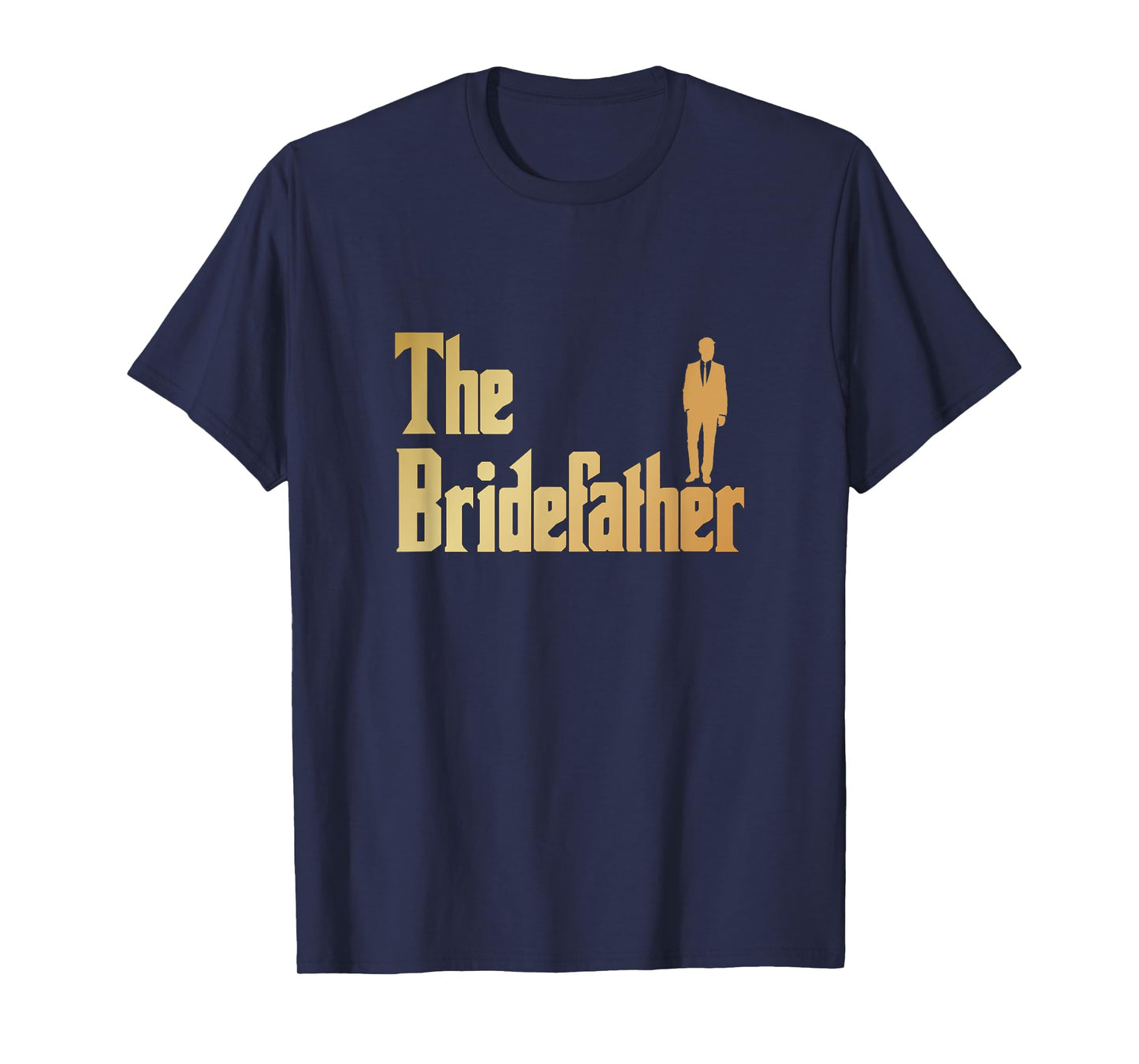 Shirtonaut Bridefather T-Shirt, Great Father of the Bride Gift Shirt