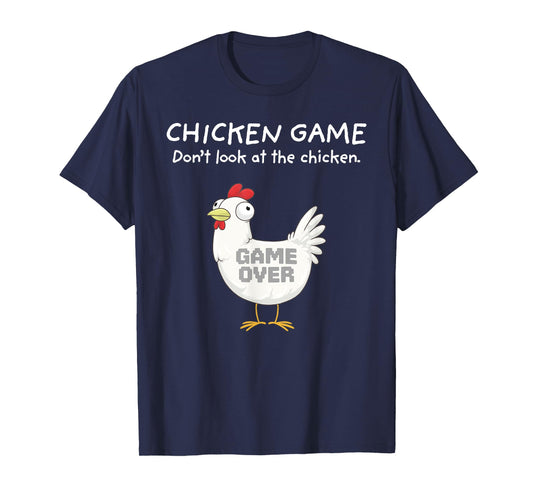 Funny Chicken Shirt Chicken Game Don't Look At The Chicken T-Shirt