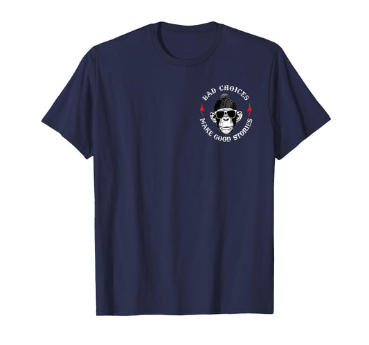 Bad Choices Make Good Stories Funny Monkey Glasses (2 Sides) T-Shirt