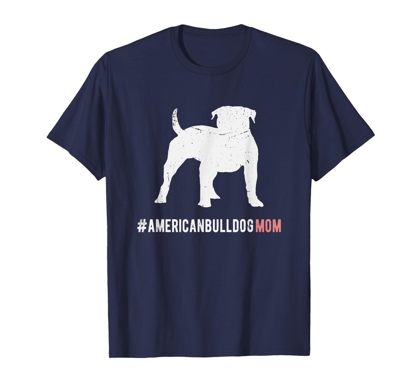 American Bulldog Dog Mom Gift For Women American Bulldog Dog T-Shirt