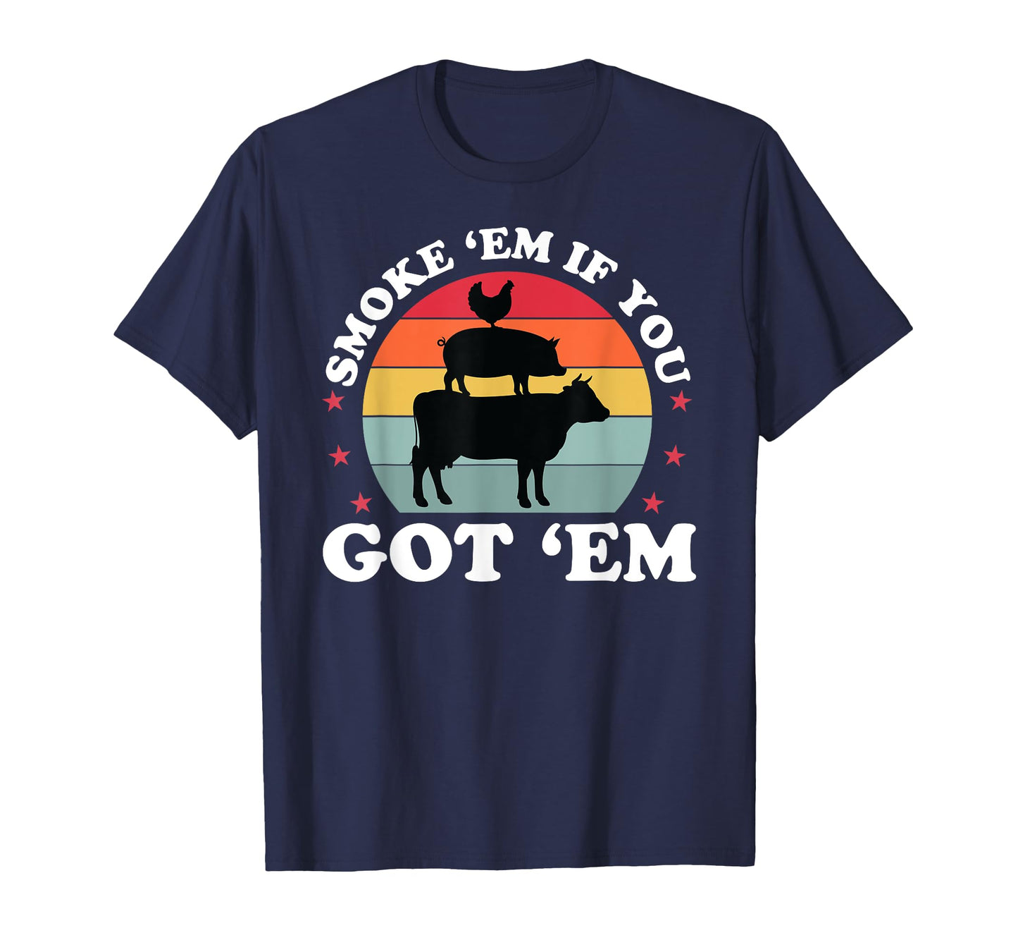 Smoke Em If you Got Funny BBQ Grilling Meat Smoker Mens Dad T-Shirt