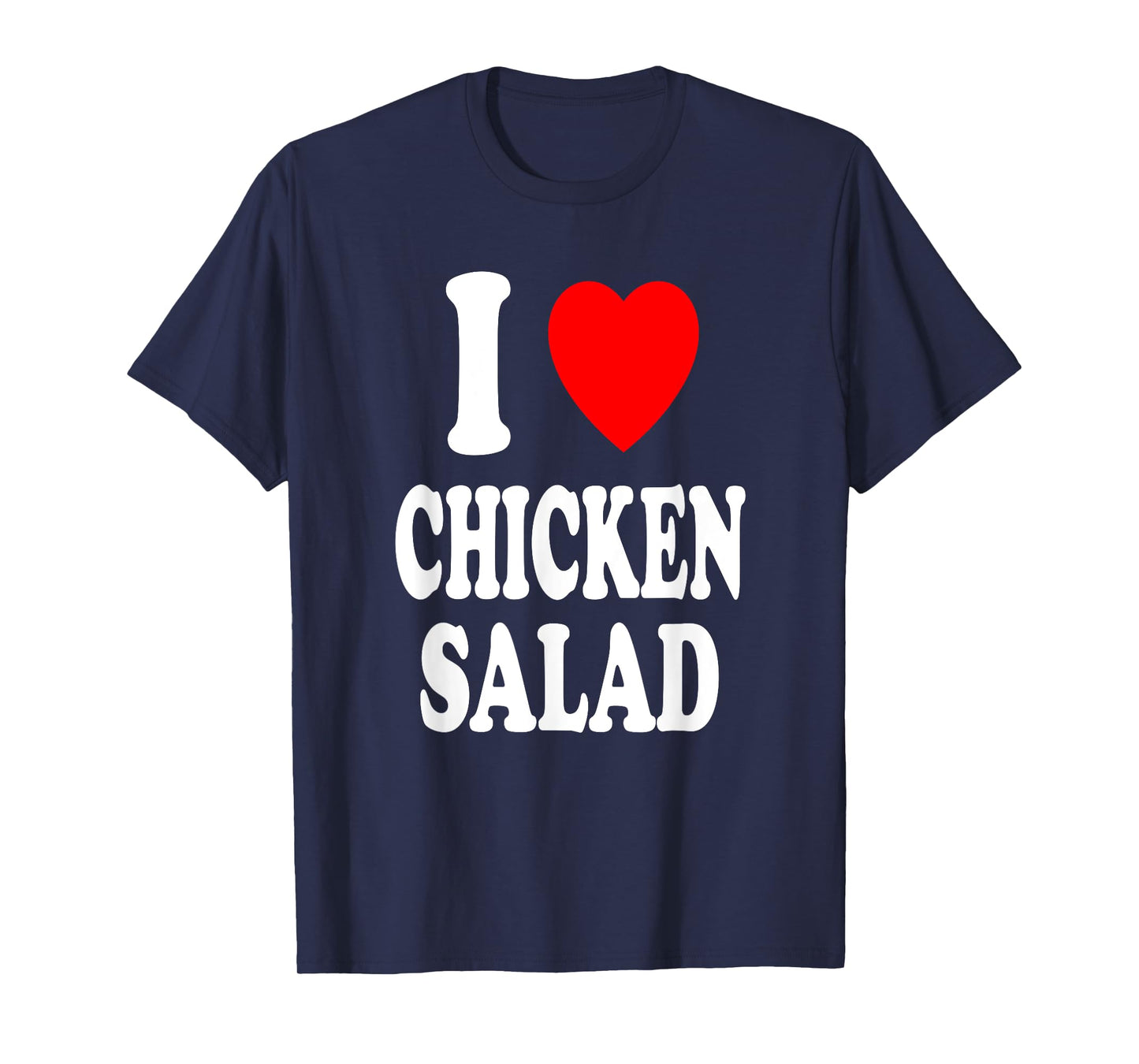 I Heart (Love) Chicken Salad Low Carb Keto Protein Lunch T-Shirt