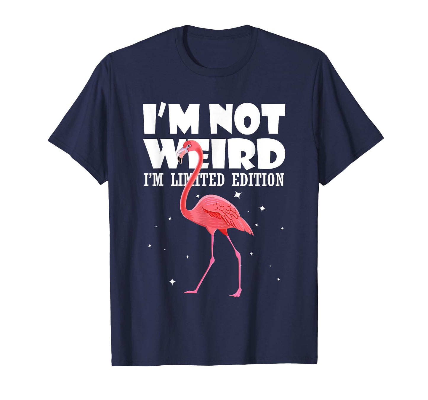 Flamingo Shirt I'm Not Weird I'm Limited Edition T-Shirt