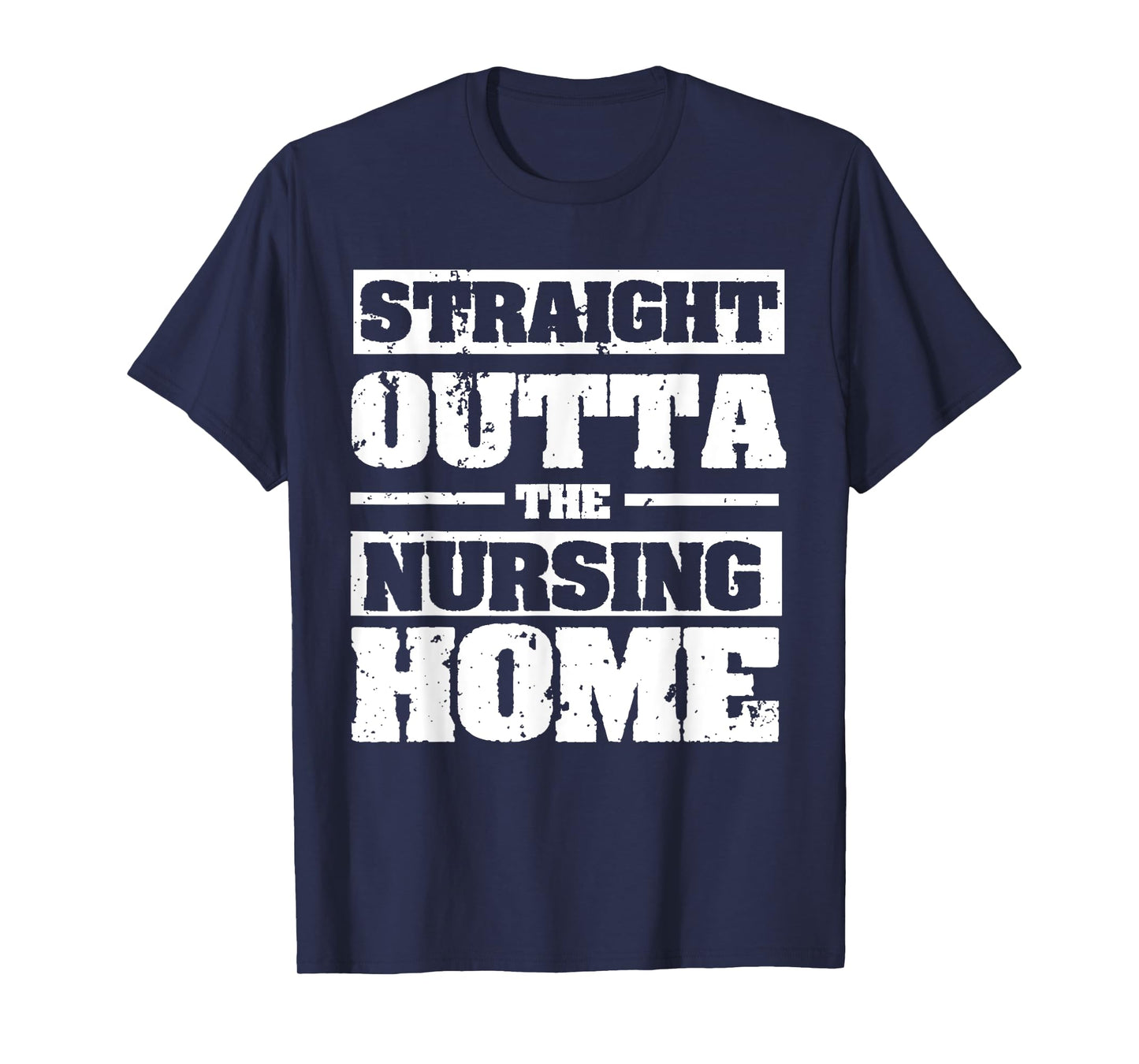 Straight Outta The Nursing Home Funny Senior Citizen Gift T-Shirt