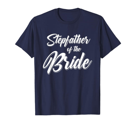 Stepfather of the Bride Wedding Reception Party Gift For Dad T-Shirt