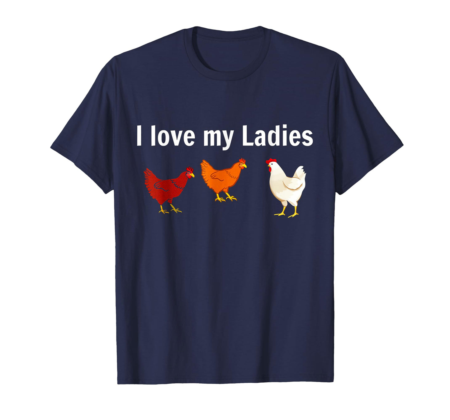 i love my ladies chicken T-Shirt