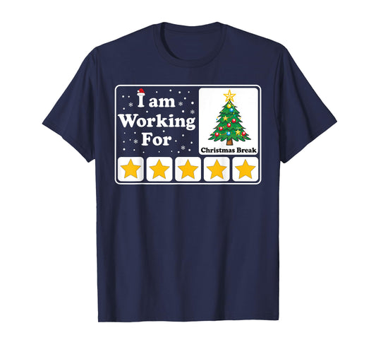 I Am Working For Christmas Break 5 Stars Xmas Tree T-Shirt