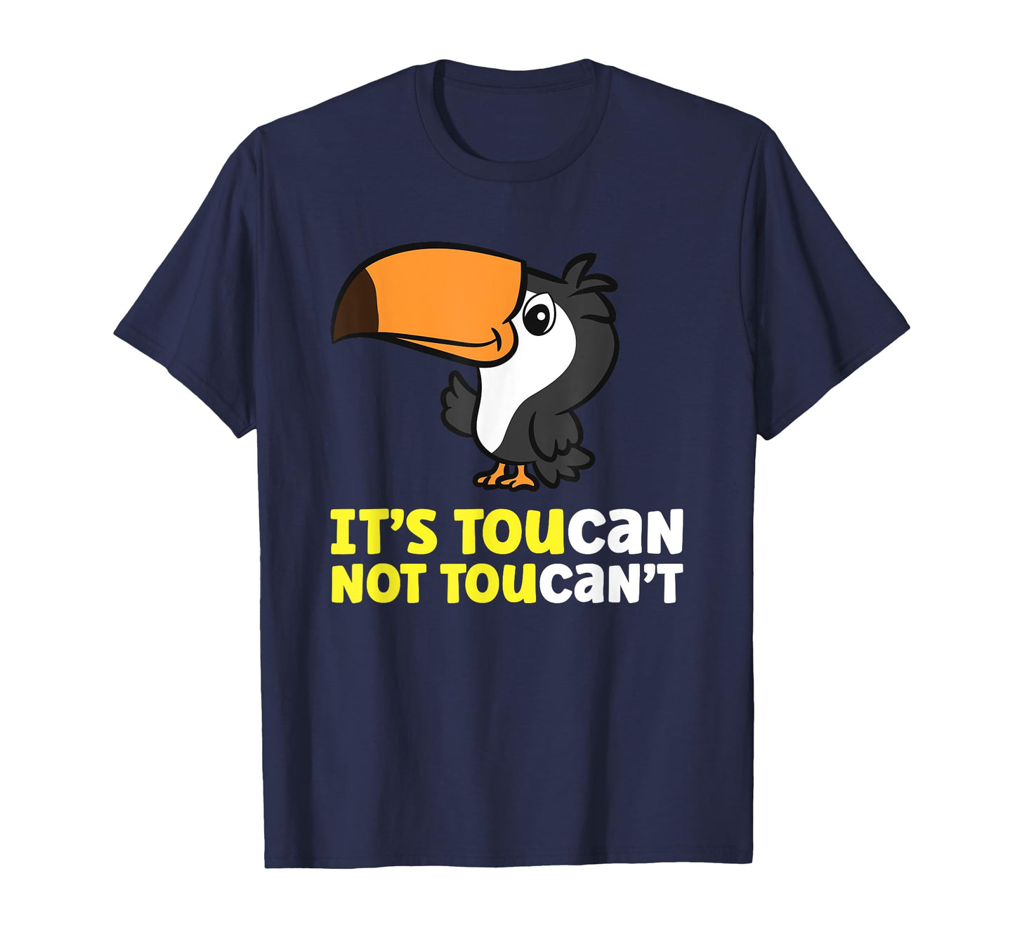 Its Toucan Not Toucan't Toucan Bird T-Shirt
