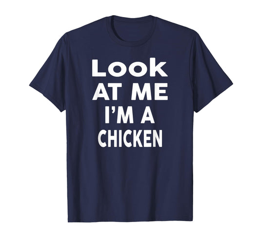 Look at Me I'm A CHICKEN T-Shirt Halloween Costume CHICKEN T-Shirt