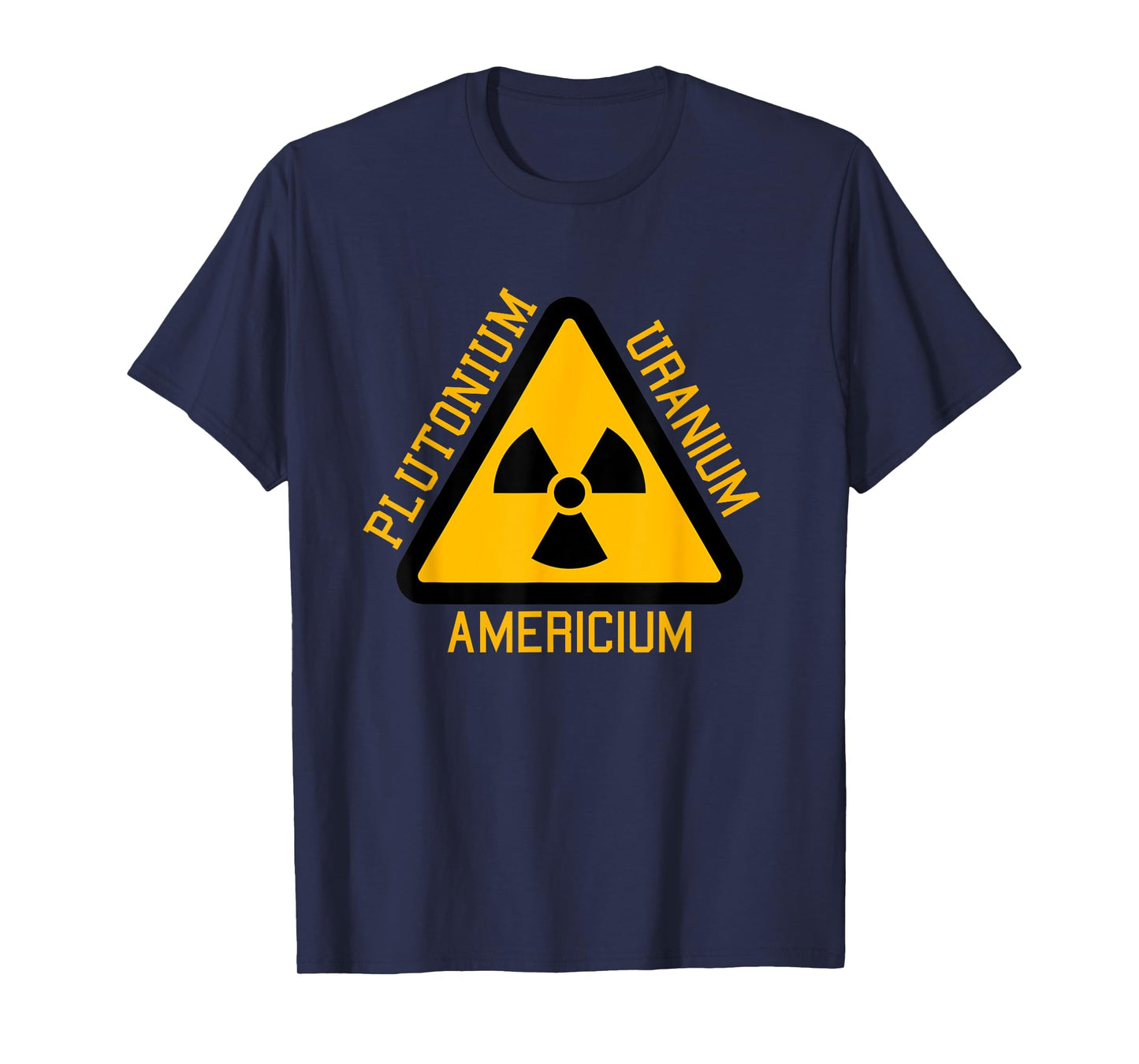 Radiation Worker Shirt | Plutonium Uranium Americium T-Shirt