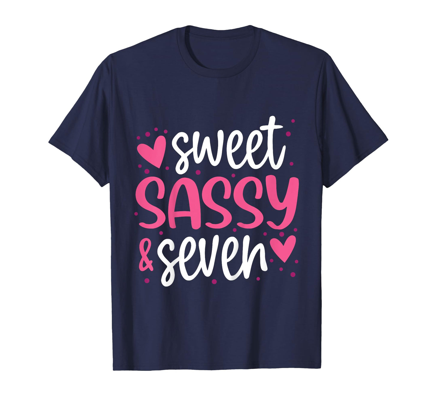 Sweet Sassy and Seven 7th Birthday Girls 7 Years Old T-Shirt