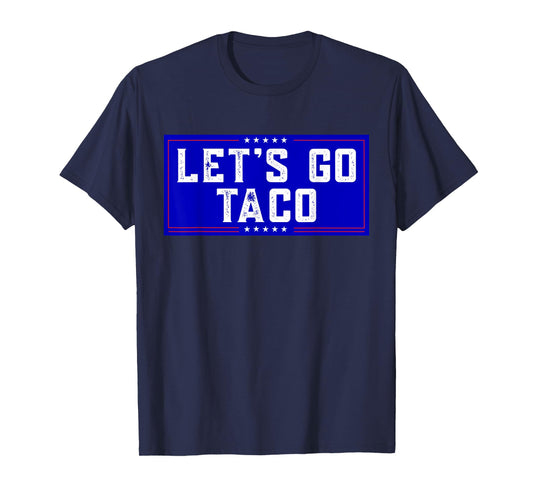 Let's Go Taco Tee Men Women Let's Go Taco T-Shirt