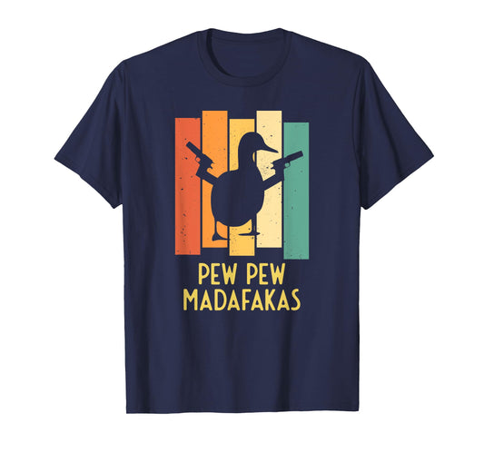 Duck with Pistols Crazy Vintage I Pew Pew Madafakas T-Shirt