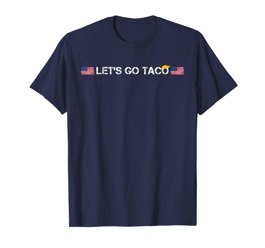 Trumps Always Chicken Out Taco t-shirt funny let's go taco T-Shirt
