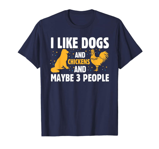 I Like Dogs And Chickens And Maybe 3 People Funny Farm T-Shirt