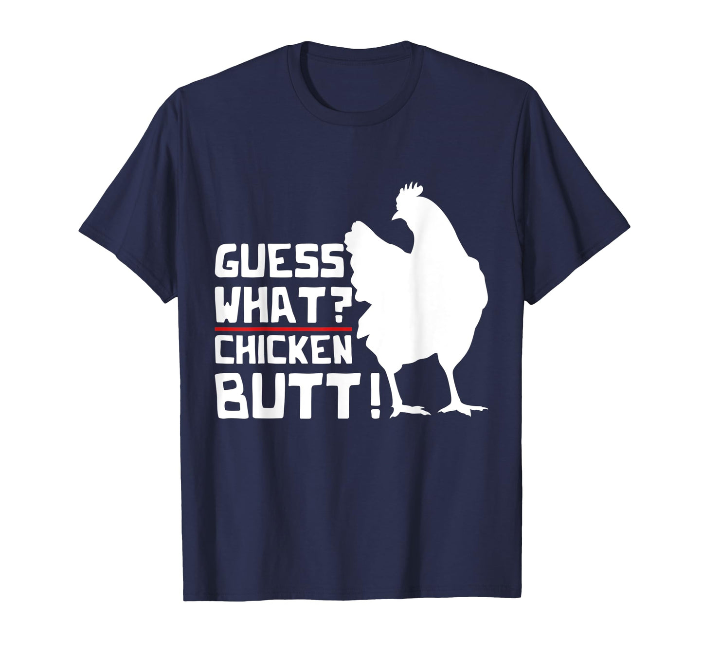 Guess What Chicken Butt Funny Farm Animal Bird Chicken T-Shirt