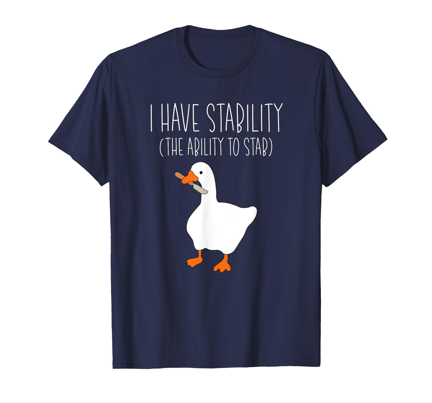 I Have Stability The Ability To Stab Funny Goose Meme Knife T-Shirt