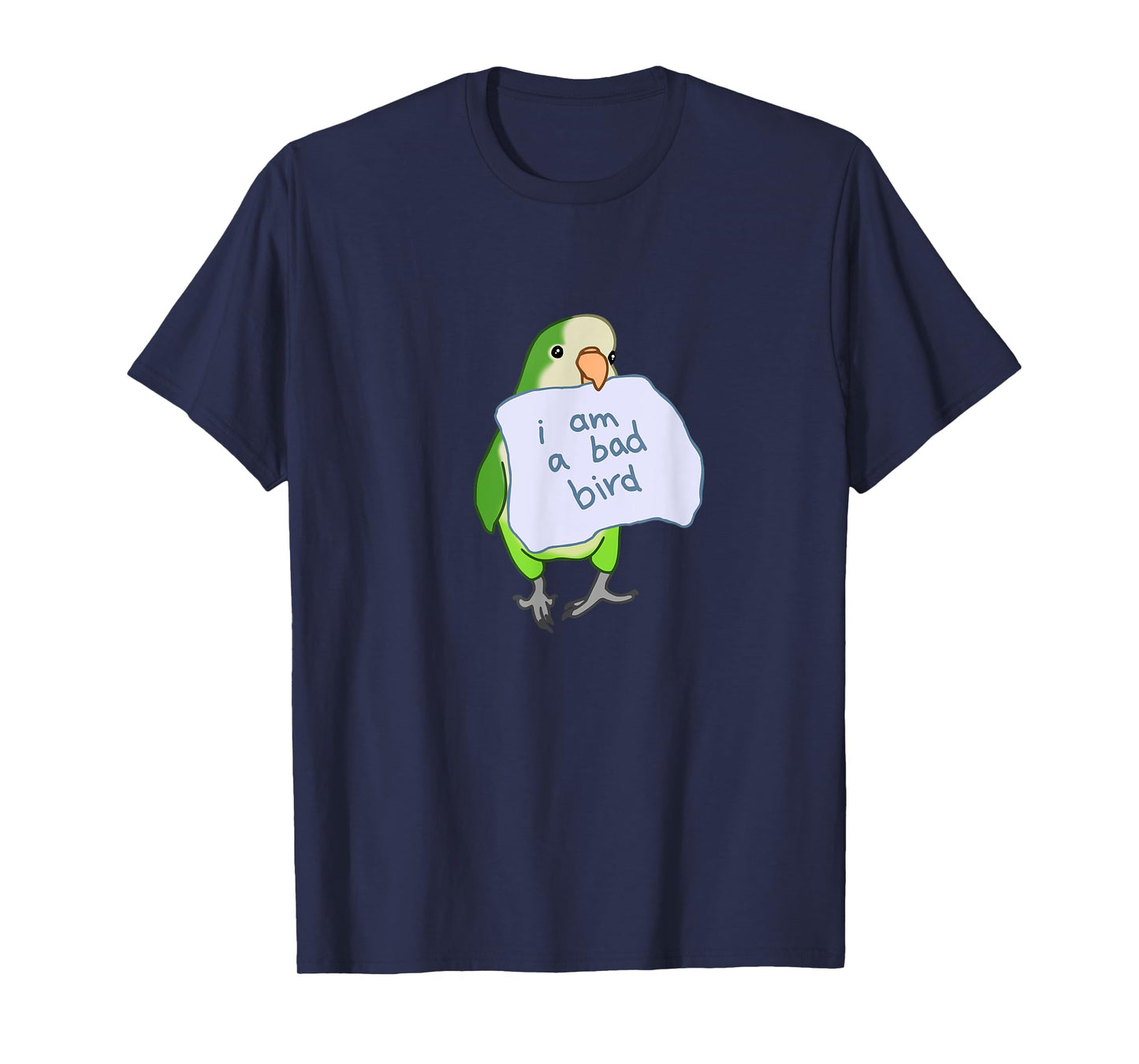 I am a bad Bird Funny Quaker Parrot Green Monk Parakeet T-Shirt