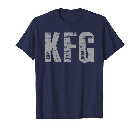 KFG Keep F'N Going Military Style T-Shirt