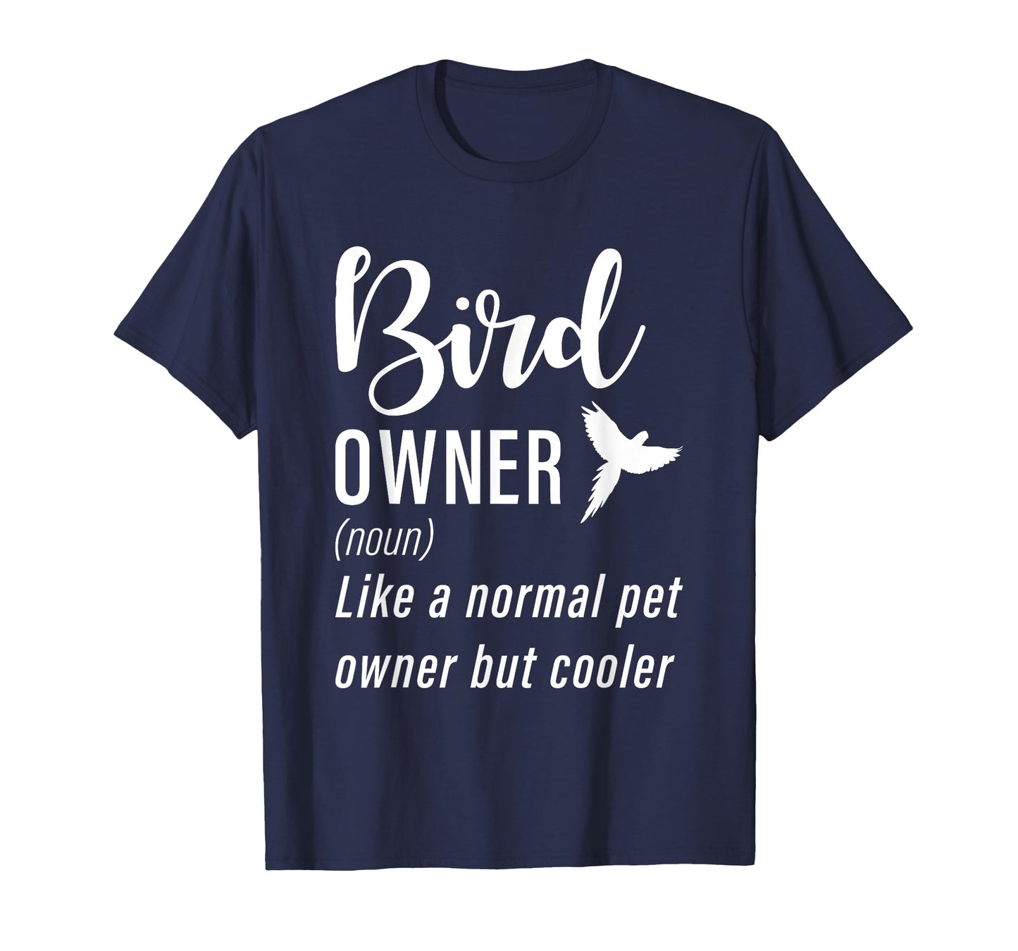 Bird Owner Like a normal pet owner but cooler Bird Lover T-Shirt