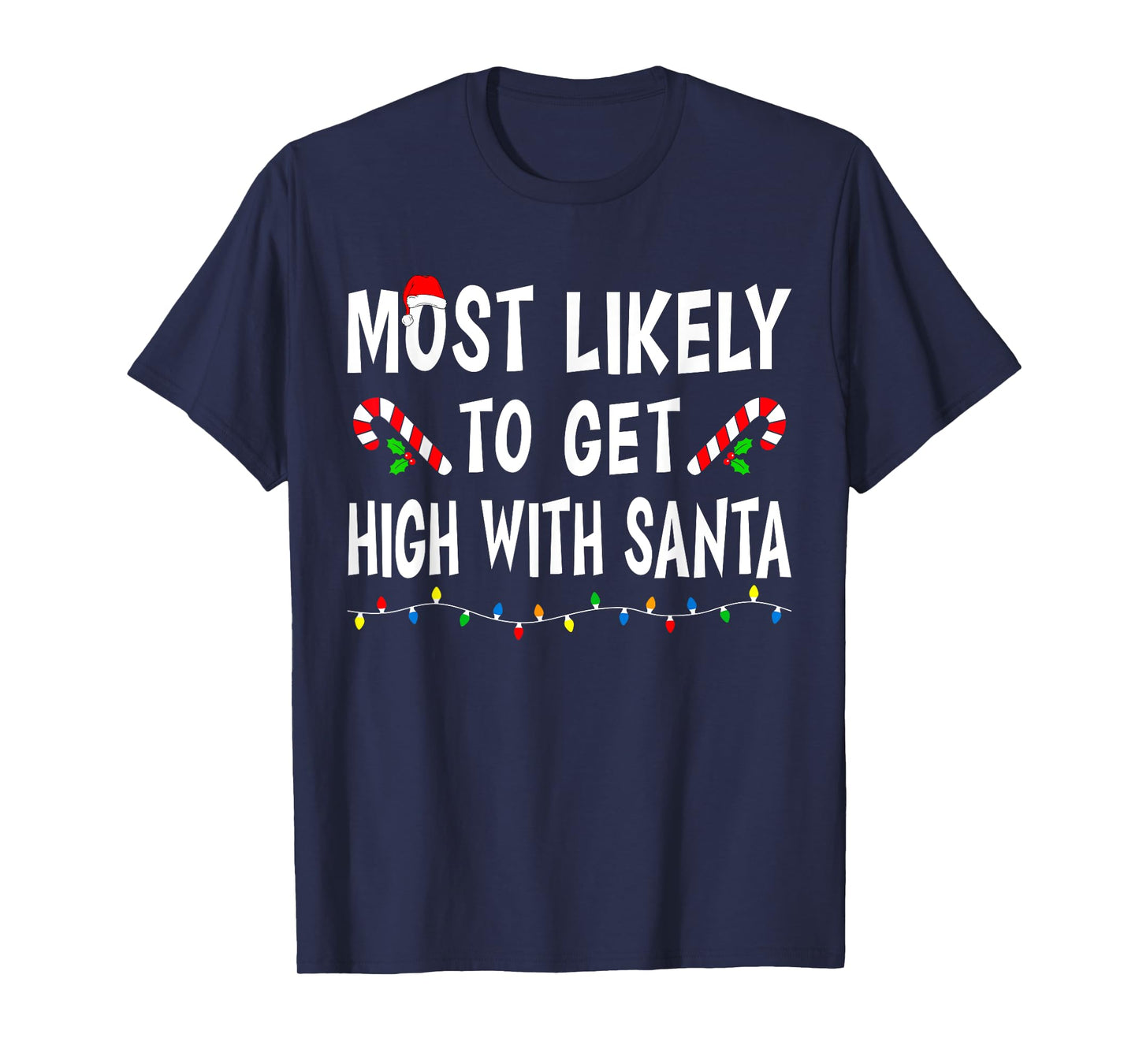 Most Likely To Get High With Santa Funny Family Christmas T-Shirt