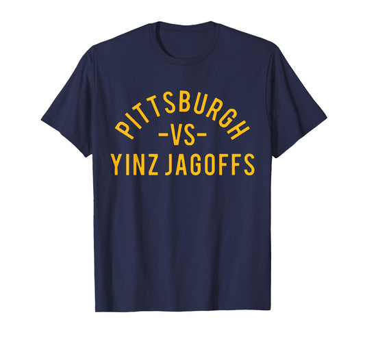 Pittsburgh vs. Yinz Jagoffs T-Shirt