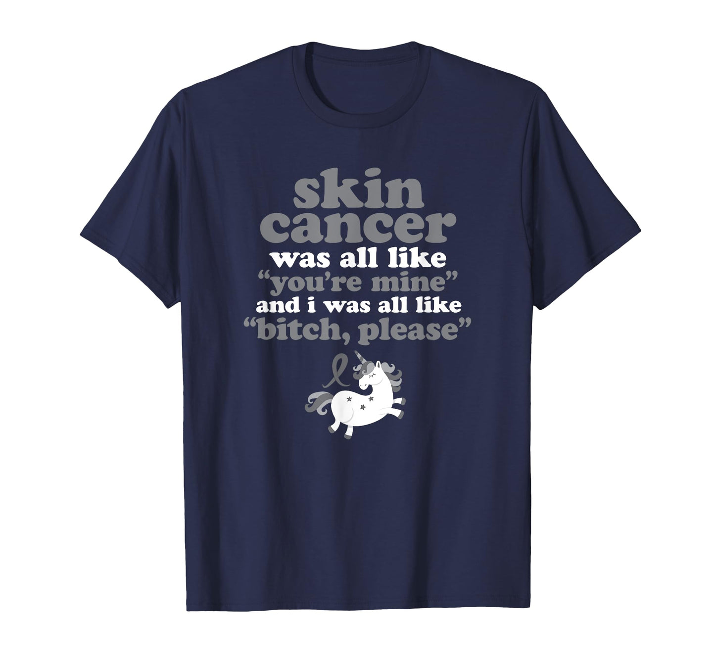 Inspirational Fighting Skin Cancer Quote Funny Unicorn Gift T-Shirt