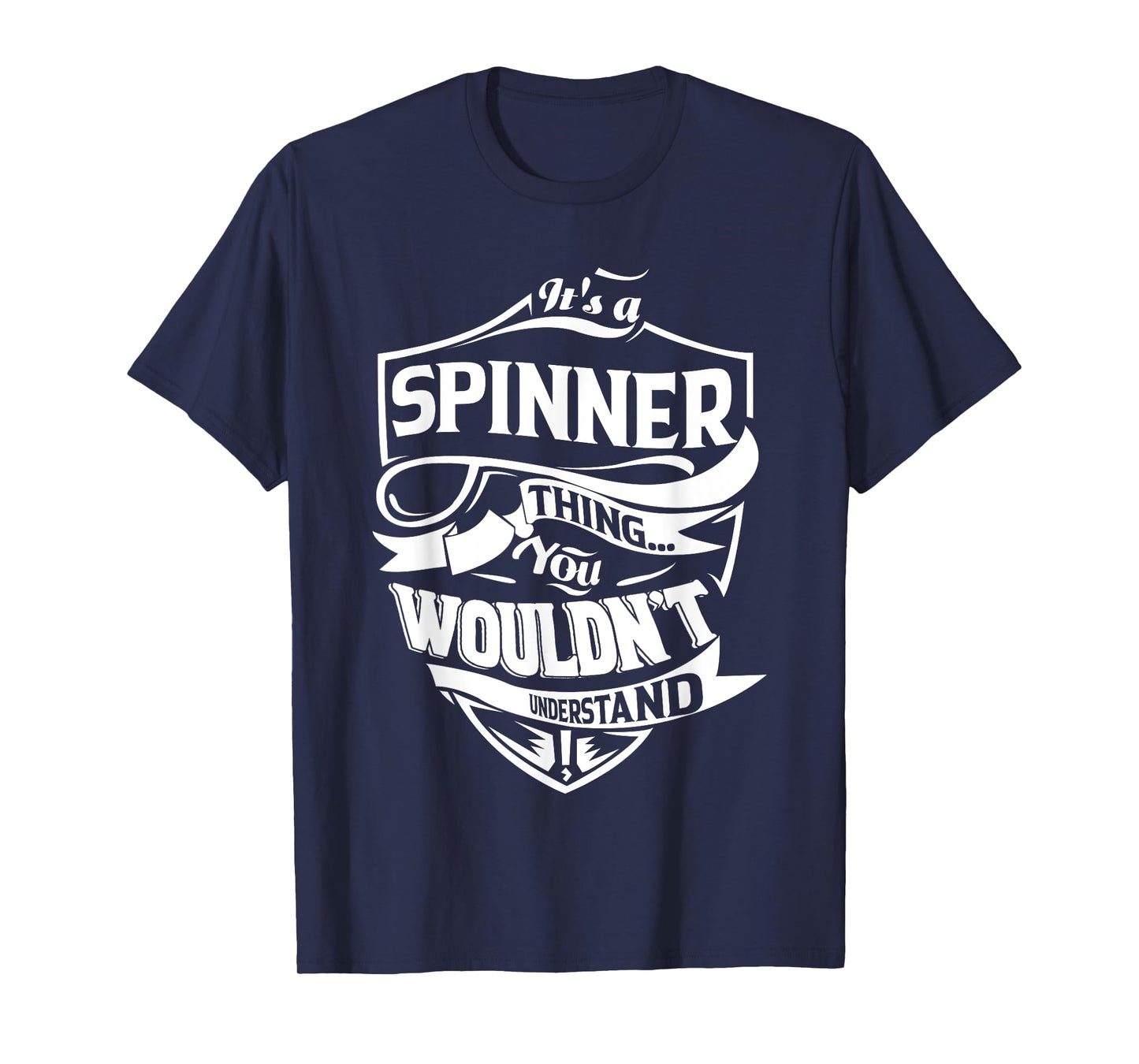 It is a SPINNER Thing Gifts T-Shirt