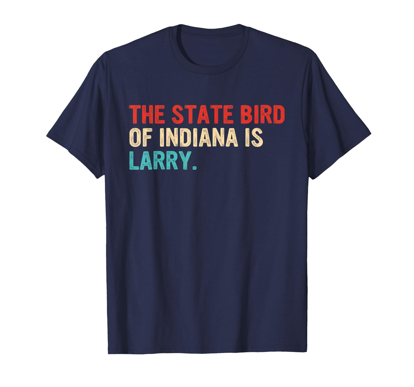 The State Bird Of Indiana Is Larry Vintage Apparel T-Shirt