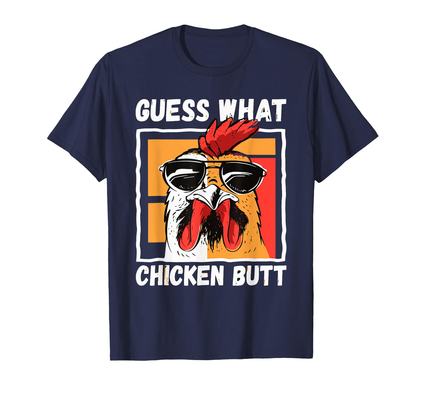 Guess What Chicken Butt Chicken Meme Chicken Mom Chicken Dad T-Shirt