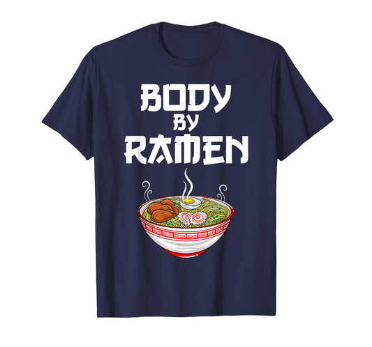 Funny Body By Ramen Gift For Japanese Noodle Lover Men Women T-Shirt