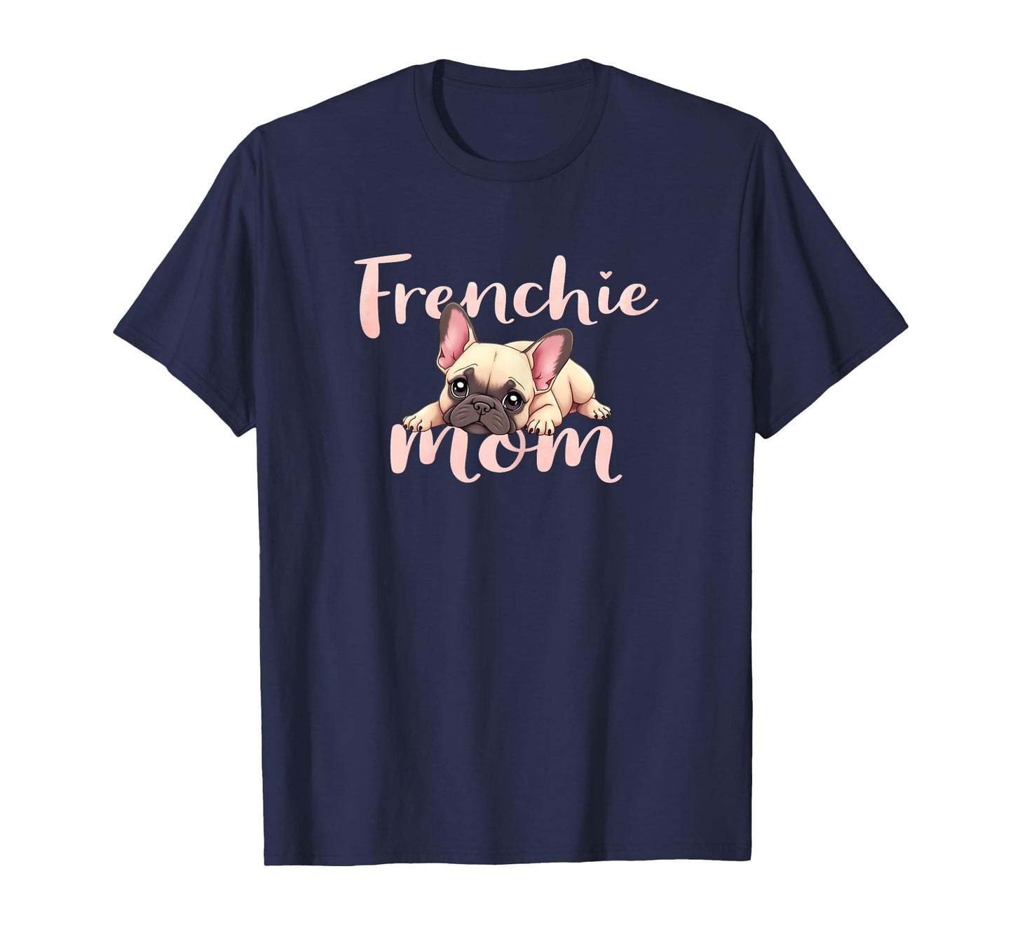 French Bulldog Mom Dog Frenchie Mama Cute Puppy T-Shirt for Women