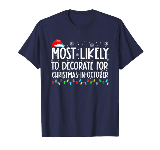 Most Likely To Decorate For Christmas In October Shirt Xmas T-Shirt