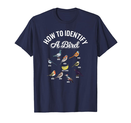 Funny Bird Watcher How To Identify a Bird Unique Birder T-Shirt