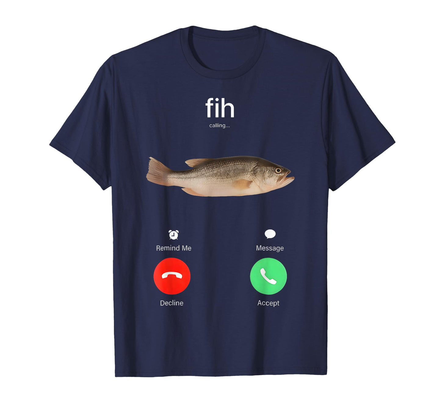 Fih Calling Remind me Message Decline Accept Phone Call Fish T-Shirt