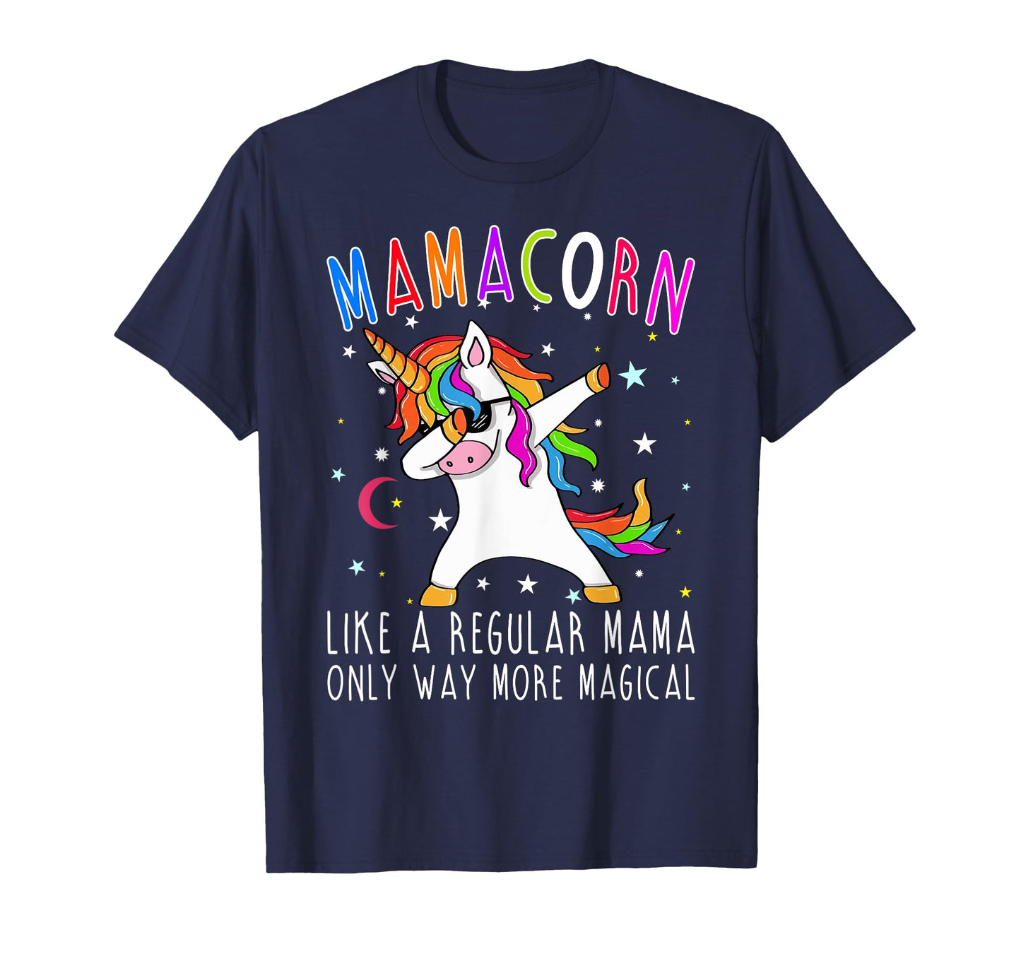 Mamacorn Like Regular Mama Only Way More Magical T-Shirt