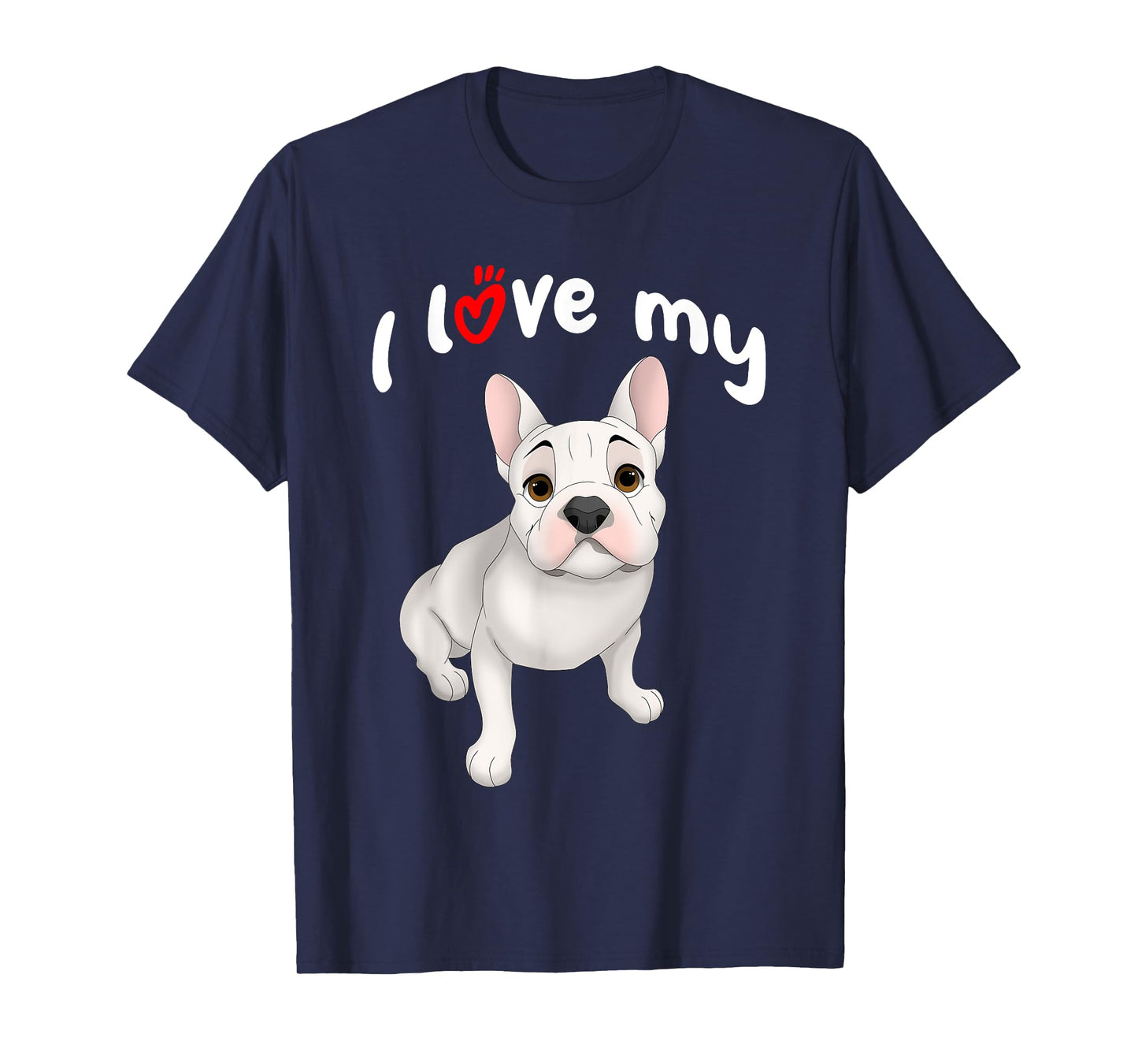 I Love My White French Bulldog Dog T-Shirt