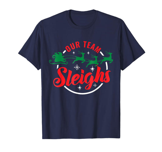 Our Team Sleighs Christmas Family Pajama Xmas Holiday T-Shirt