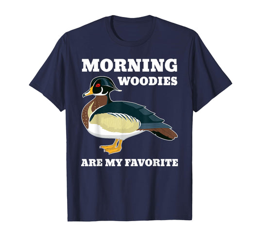 Morning Woody My Favorite Duck Hunting Funny Hunter T-Shirt