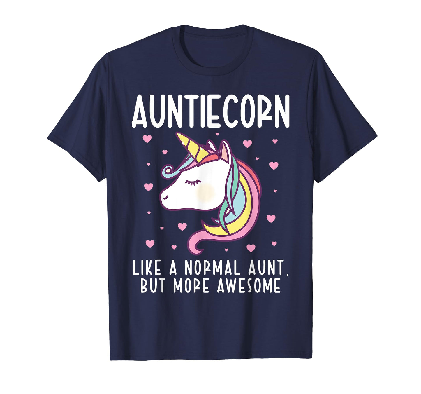 Auntiecorn Like A Normal Aunt Funny Auntie Unicorn Family T-Shirt
