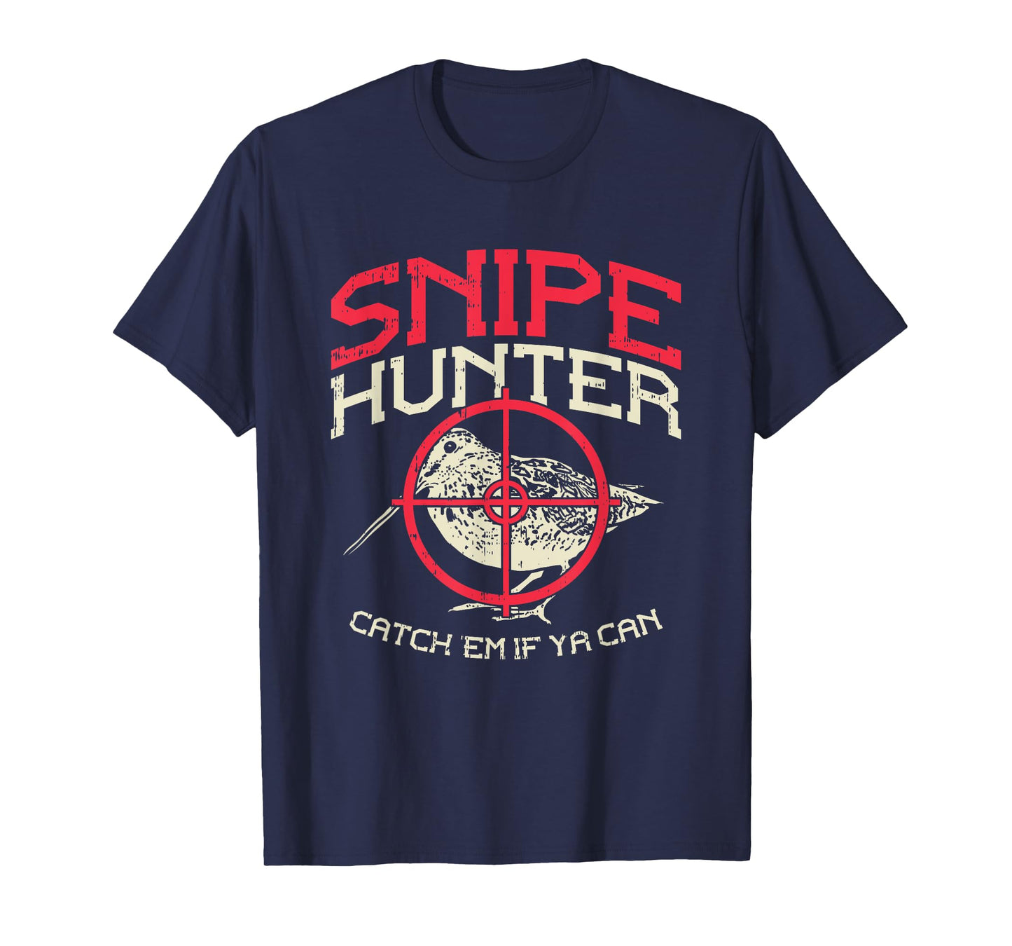 Snipe Hunter Catch Em If Ya Can I Snipe Hunting T-Shirt