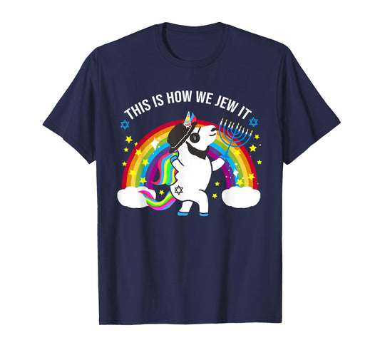 Jewnicorn Shirt - This is how we Jew it - Hanukkah Holiday T-Shirt