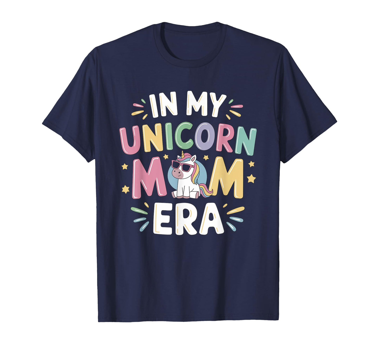 In My Unicorn Mom Era Mothers Day First Fathers Day T-Shirt