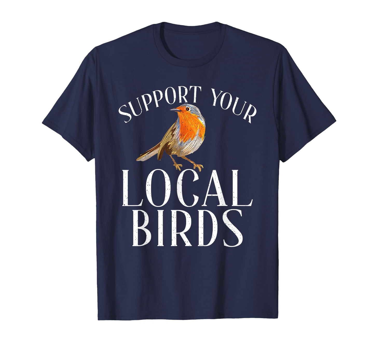 Support your local Birds Lover T-Shirt